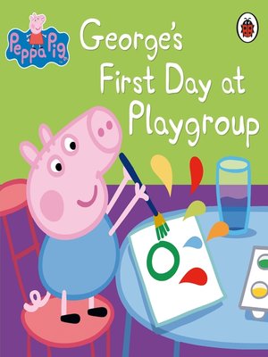 cover image of George's First Day at Playgroup